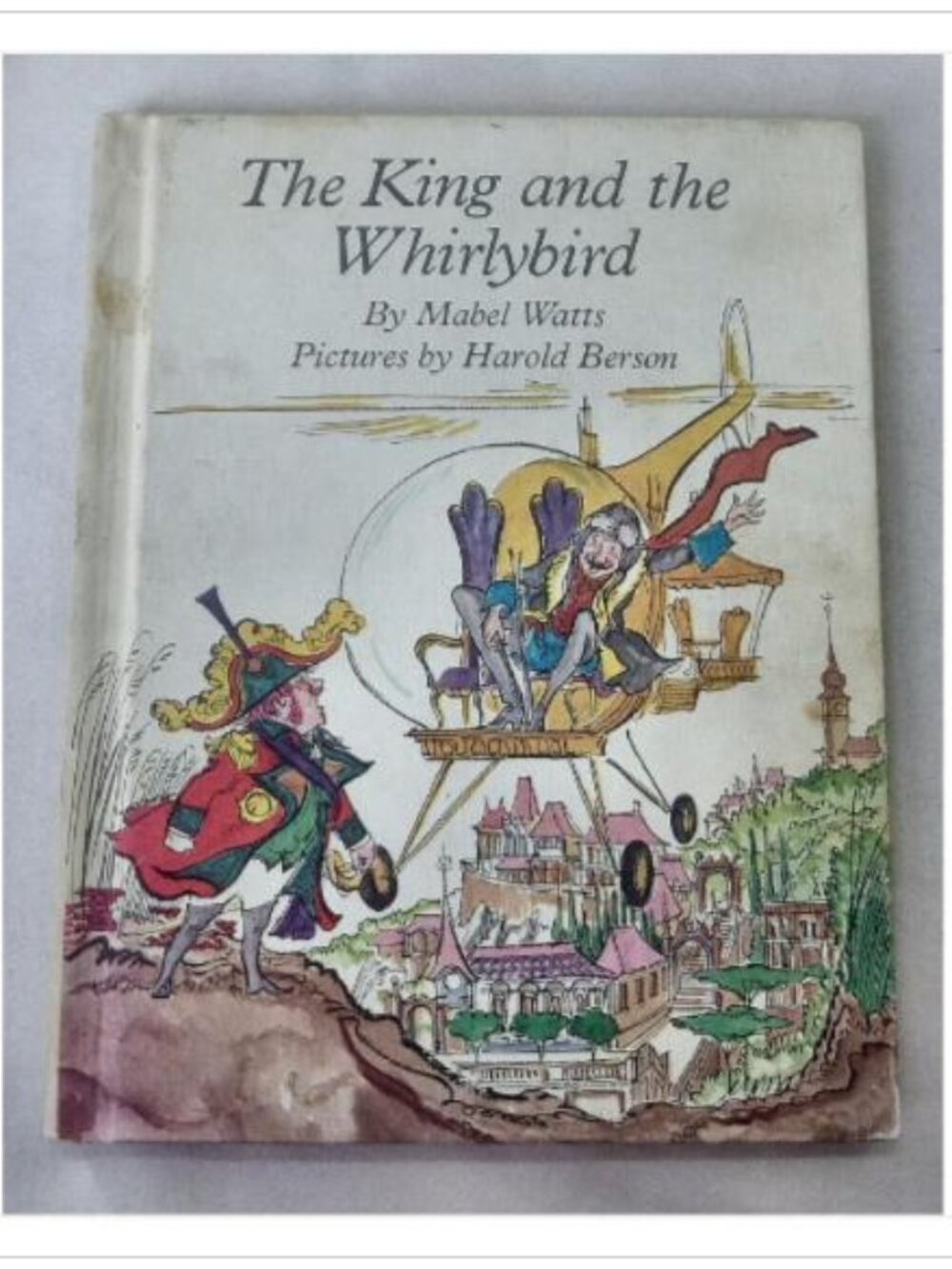 The King and the Whirlybird Mabel Watts 1969 First Edition Hardcover Book Novel